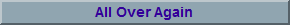 Go to All Over Again